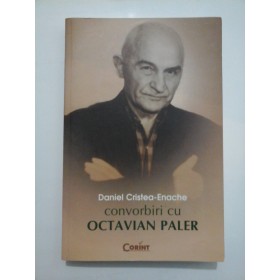 Convorbiri  cu  OCTAVIAN  PALER  -  Daniel Cristea-Enache 